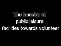 The transfer of public leisure facilities towards volunteer