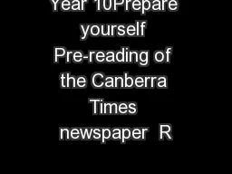 Year 10Prepare yourself Pre-reading of the Canberra Times newspaper  R