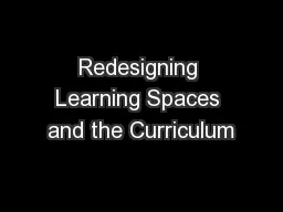 Redesigning Learning Spaces and the Curriculum