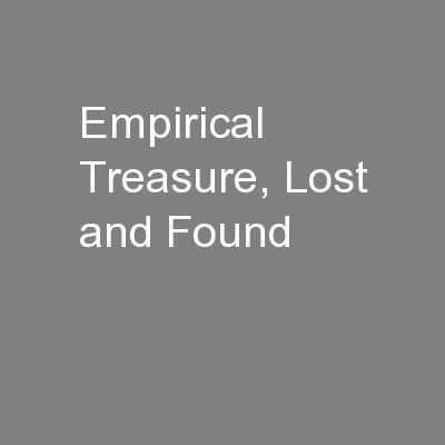 Empirical Treasure, Lost and Found