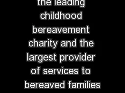 Winstons Wish is the leading childhood bereavement charity and the largest provider of