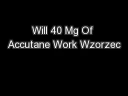 Will 40 Mg Of Accutane Work Wzorzec
