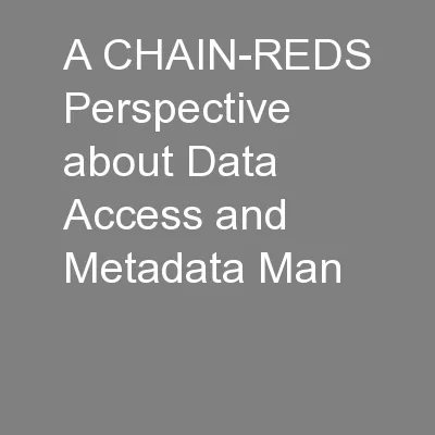 A CHAIN-REDS Perspective about Data Access and Metadata Man