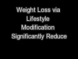 Weight Loss via Lifestyle Modification Significantly Reduce