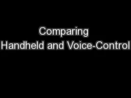 Comparing Handheld and Voice-Control
