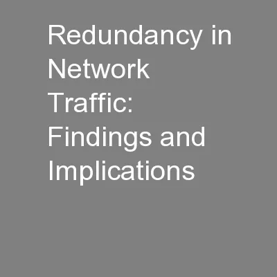 Redundancy in Network Traffic: Findings and Implications