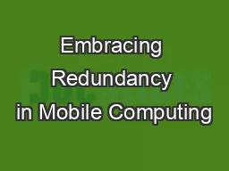 Embracing Redundancy in Mobile Computing