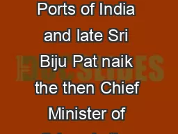 FACILITIES Paradip is one of the Major Ports of India and late Sri Biju Pat naik the then