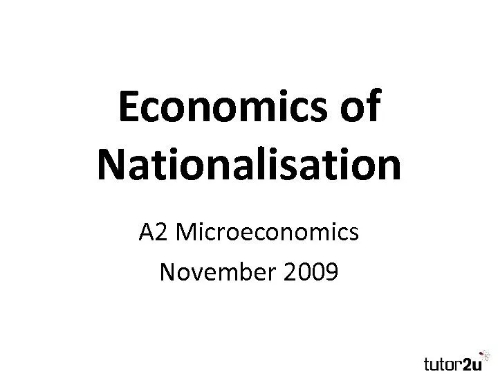 Economics of NationalisationA2 MicroeconomicsNovember 2009