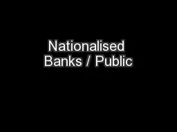 Nationalised Banks / Public