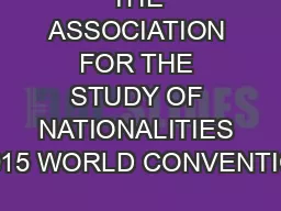 THE ASSOCIATION FOR THE STUDY OF NATIONALITIES  2015 WORLD CONVENTION