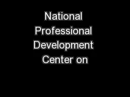 National Professional Development Center on