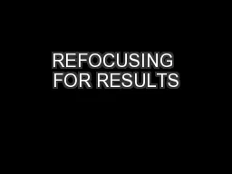 REFOCUSING FOR RESULTS