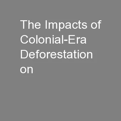 The Impacts of Colonial-Era Deforestation on