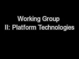 Working Group II: Platform Technologies