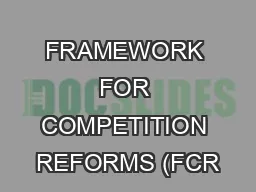 FRAMEWORK FOR COMPETITION REFORMS (FCR