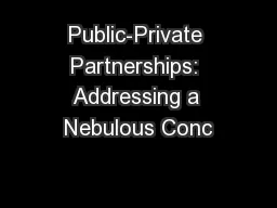 Public-Private Partnerships: Addressing a Nebulous Conc