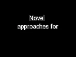 Novel approaches for