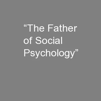 “The Father of Social Psychology”