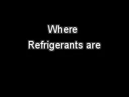 Where Refrigerants are