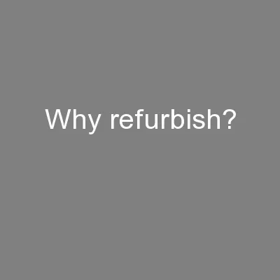 Why refurbish?