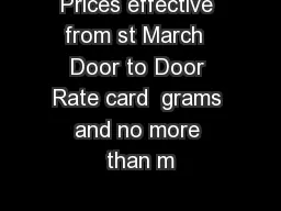 Prices effective from st March  Door to Door Rate card  grams and no more than m