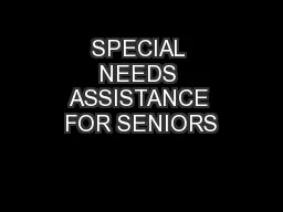 SPECIAL NEEDS ASSISTANCE FOR SENIORS