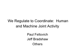 We Regulate to Coordinate:  Human and Machine Joint Activ