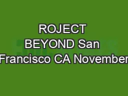 ROJECT BEYOND San Francisco CA November