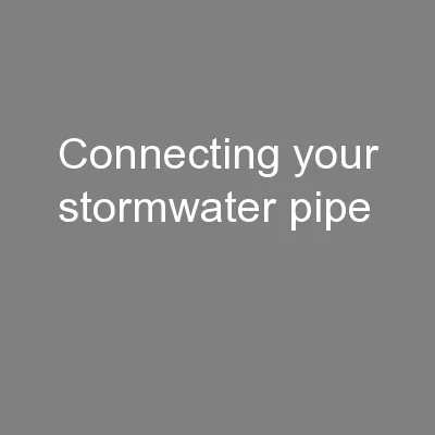 Connecting your stormwater pipe