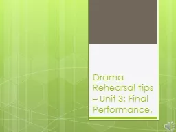 Drama Rehearsal tips – Unit 3: Final Performance.