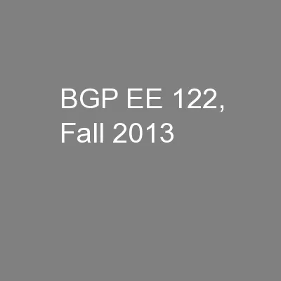 BGP EE 122, Fall 2013