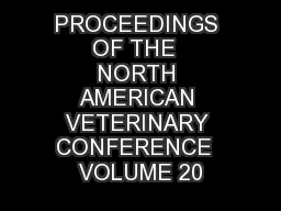 PROCEEDINGS OF THE  NORTH AMERICAN VETERINARY CONFERENCE  VOLUME 20