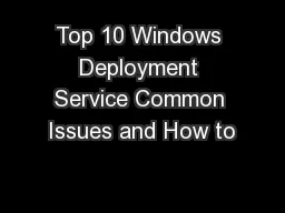 Top 10 Windows Deployment Service Common Issues and How to