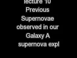 lecture 10 Previous Supernovae observed in our Galaxy A supernova expl