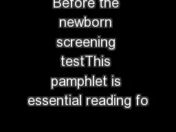 Before the newborn screening testThis pamphlet is essential reading fo