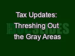 Tax Updates: Threshing Out the Gray Areas