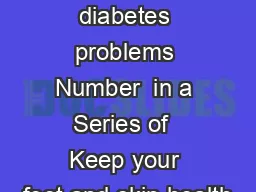 Prevent diabetes problems Number  in a Series of  Keep your feet and skin health