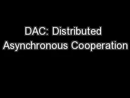 DAC: Distributed Asynchronous Cooperation