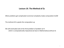Lecture 19. The Method of Zs