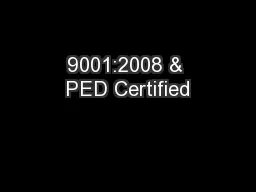 9001:2008 & PED Certified