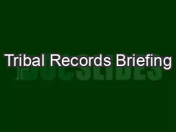 Tribal Records Briefing