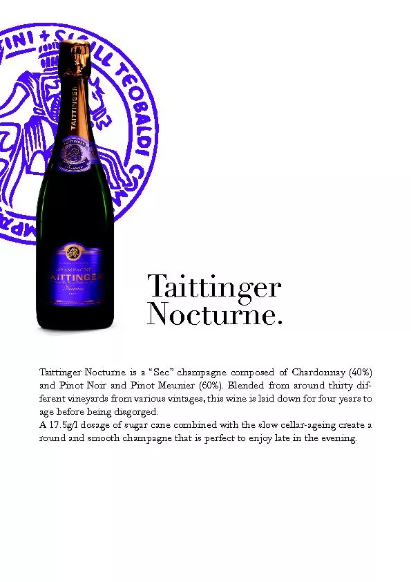 Taittinger Nocturne is a “Sec” champagne composed of Chardon