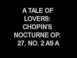 A TALE OF LOVERS: CHOPIN’S NOCTURNE OP. 27, NO. 2 AS A