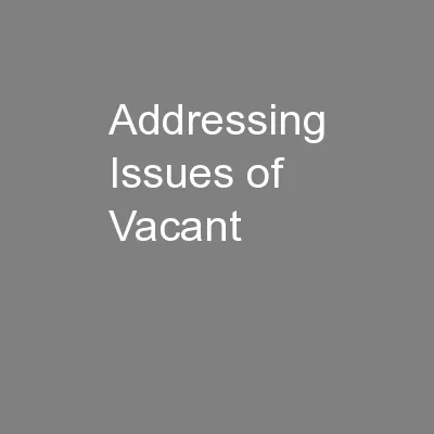 Addressing Issues of Vacant