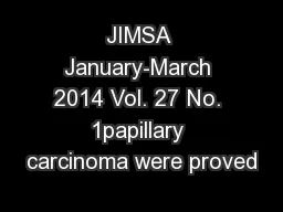 JIMSA January-March 2014 Vol. 27 No. 1papillary carcinoma were proved