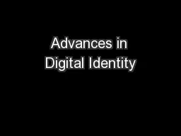 Advances in Digital Identity
