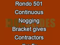 The new Rondo 501 Continuous Nogging Bracket gives Contractors the fle