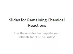 Slides for Remaining Chemical Reactions