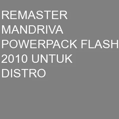 REMASTER MANDRIVA POWERPACK FLASH 2010 UNTUK DISTRO